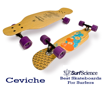ceviche skateboard for surfers